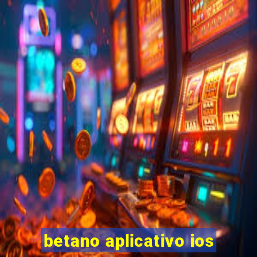 betano aplicativo ios